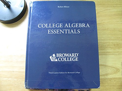 Stock image for College Algebra Essentials (Pearson's, Third Custom Edition For Broward College) ; 9781256430445 ; 1256430447 for sale by APlus Textbooks