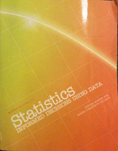 9781256430995: Statistics: Informed Decisions Using Data. Custom Edition for Rogue Community College