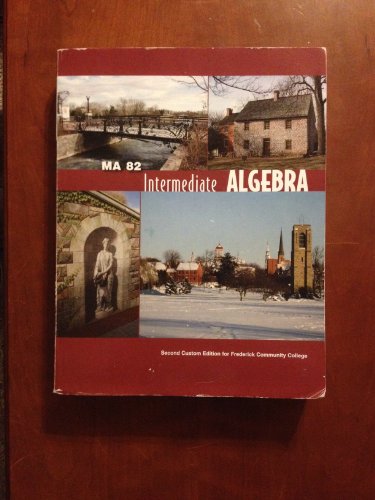 Imagen de archivo de Intermediate Algebra, MA 82, Second Custom Edition for Frederick Community College a la venta por Wonder Book