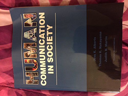 Stock image for Human Communication in Society Custom 2nd Edition ITT Technical Institute by THOMAS K NAKAYAMA, JUDITH N MARTIN JESS KALBERTS (2010-05-03) for sale by Wonder Book