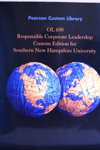 Imagen de archivo de Pearson Custom Library OL 690 Responsible Corporate Leadership Custom Edition for Southern New Hampshire University a la venta por The Book Cellar, LLC