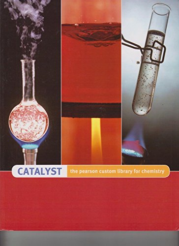 Stock image for Catalyst the Pearson Custom Library for Chemistry Chem 100 Chemistry and the Citizen Bloomsburg University for sale by Hippo Books