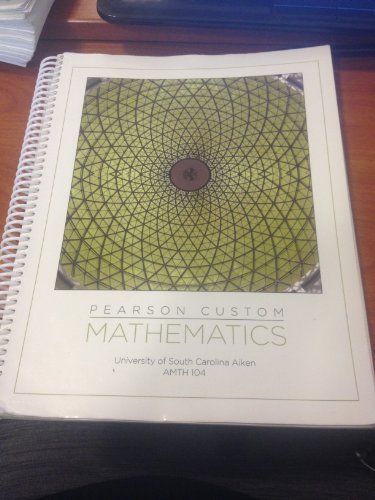 Stock image for Pearson Custom Mathematics USC Aiken Math104 for sale by Better World Books