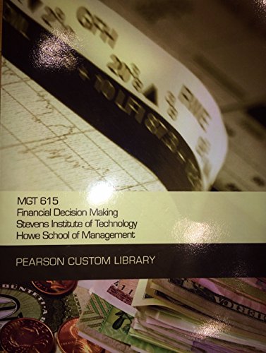 9781256595946: MGT 615 Financial Decision Making, Stevens Institute of Technology, Howe School of Management (Pearson Custom Library)