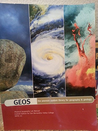 Beispielbild fr Geos- Physical Geography Lab Manual Custom Edition for San Bernardino Valley College Geog 111 zum Verkauf von Better World Books: West