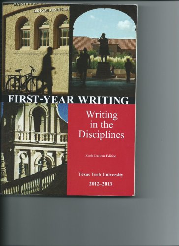 Stock image for First Year Writing - Writing in the Disciplines Sixth Custom Edition TTU for sale by HPB-Red