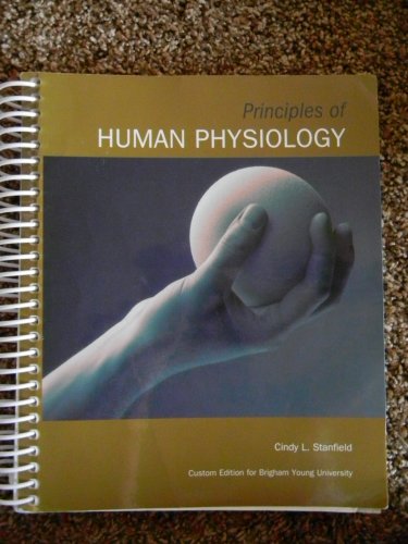 Principles of Human Physiology Custom BYU Edition (9781256689362) by Cindy L. Stanfield