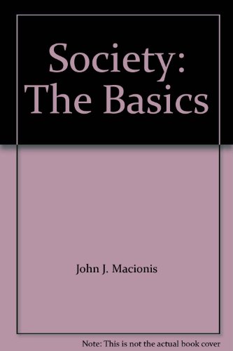 Society: The Basics - Custom Edition for Rhodes State College (9781256694366) by John J. Macionis