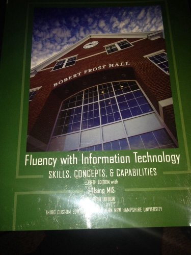 Stock image for Fluency with Information Technology (Third Custom Edition for Southern New Hampshire University) (Skill, Concepts, & Capabilities) for sale by The Book Cellar, LLC