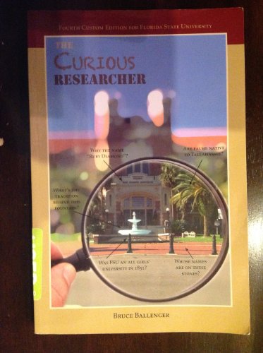 9781256724698: The Curious Researcher 4th Custom Edition for Florida State University by Bruce Ballenger (2012-01-01)