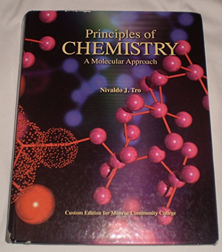 Principles of Chemistry (Custom Edition for Monroe Community College) (9781256725015) by Nivaldo J. Tro