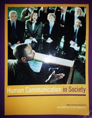 Stock image for Human Communications in Society (Third Custom Edition for San Francisco State University) for sale by Better World Books: West