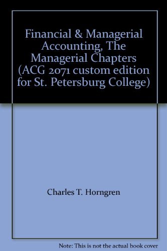 Beispielbild fr Financial & Managerial Accounting, The Managerial Chapters (ACG 2071 custom edition for St. Petersburg College) by Charles T. Horngren (2013-08-02) zum Verkauf von ThriftBooks-Dallas