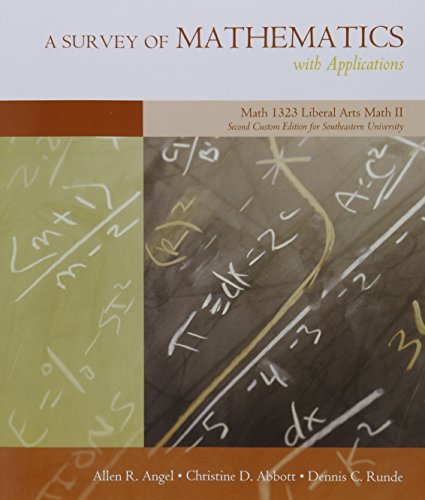 Stock image for A Survey of Mathematics with Applications Math 1323 Liberal Arts Math II for sale by Your Online Bookstore