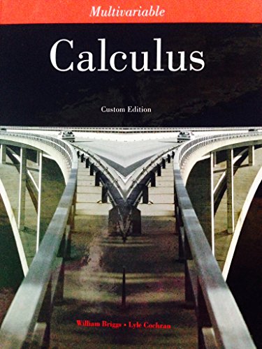 Imagen de archivo de Multivariable Calculus Custom Edition 2011, William Briggs; Lyle Cochran by William Briggs, Lyle Cochran (January 1, 2011) Hardcover a la venta por SecondSale