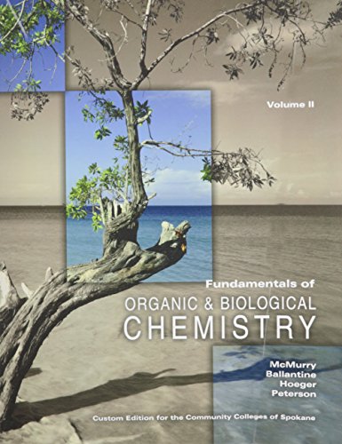 Fundamentals of Organic & Biological Chemistry Volume II (4th Edition) (9781256785095) by McMurry, John E; Hoeger, Carl A.; Peterson, Virginia S; Ballantine, David S; Miller, Michael