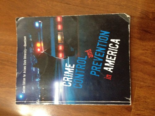 Imagen de archivo de Crime Control and Prevention in America [Custom Edition] ASU a la venta por Bookmans