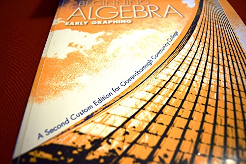Beginning Algebra Early Graphing: A Second Custom Edition for Queensborough Community College (A Second Custom Edition for Queensborough Community College) (9781256834229) by John Tobey; Jeffrey Slater