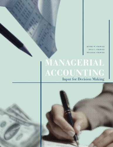 Managerial Accounting: Input for Decision Making (9781256834274) by Strawser, Jeffrey W; Stawser, Joyce; Stawser, William