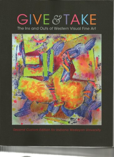 Beispielbild fr Give & Take: The Ins and Outs of Western Visual Fine Art zum Verkauf von BooksRun