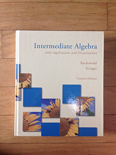 Beispielbild fr Intermediate Algebra with Applications and Visualization; Custom Edition zum Verkauf von Irish Booksellers