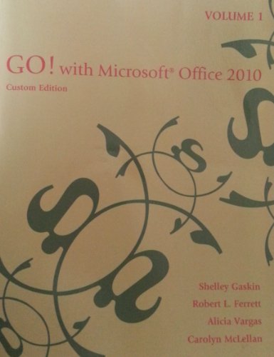 Imagen de archivo de GO! with Microsoft Office 2010 Volume 1 (Custom Edition for Phoenix College) a la venta por Bookmans