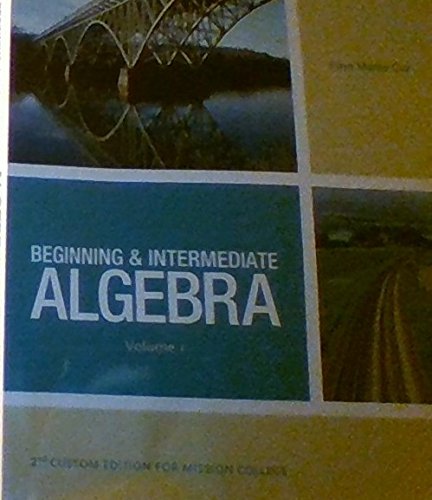 Immagine dell'editore per BEGINNING & INTERMEDIATE ALGEBRA Volume 1 [Custom Edition for Mission College] venduto da Books From California