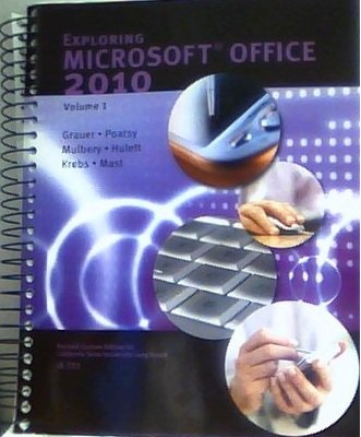 Exploring Microsoft Office 2010, Long Beach Edition, IS 233 (9781256855033) by Grauer