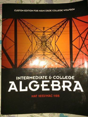 Beispielbild fr Intermediate & College Algebra (Custom Edition for Miami Dader College Wolfson MAT1033 / MAC1105) zum Verkauf von Better World Books