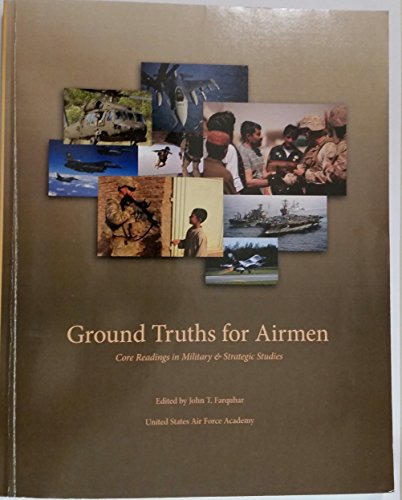 Stock image for Ground Truths for Airmen: Core Readings in Military & Strategic Studies for sale by ThriftBooks-Dallas