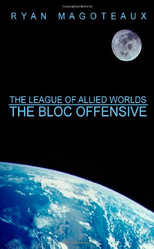 9781257010257: The League Of Allied Worlds: The Bloc Offensive
