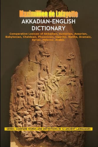 Akkadian-English Dictionary: Vocabulary And Civilization (9781257014095) by De Lafayette, Maximillien