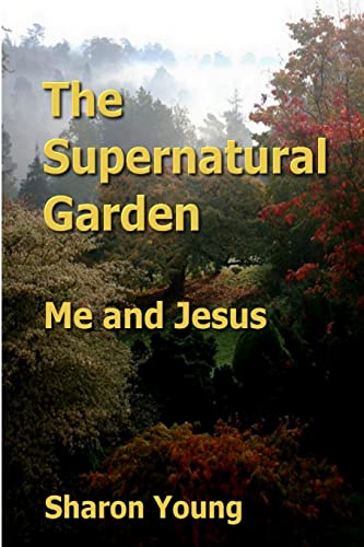 The Supernatural Garden (9781257015924) by Young, Sharon