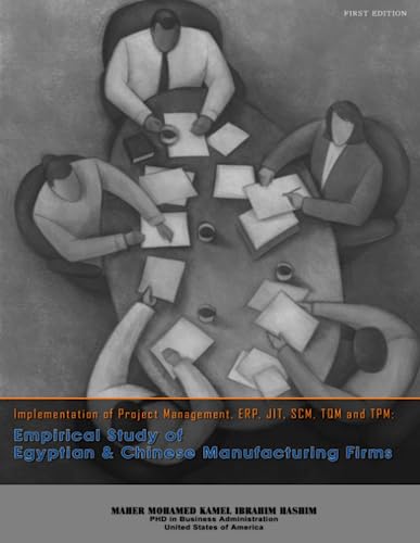 Stock image for Implementation of Project Management, Erp, Jit, Scm, Tqm and Tpm: Empirical Study of Egyptian and Chinese Manufacturing Firms for sale by Revaluation Books
