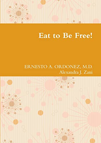 Imagen de archivo de Eat to Be Free! a la venta por Chiron Media