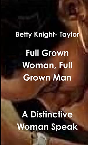 9781257036592: A Distinctive Woman Speak FullGrown Man, Full Grown Woman