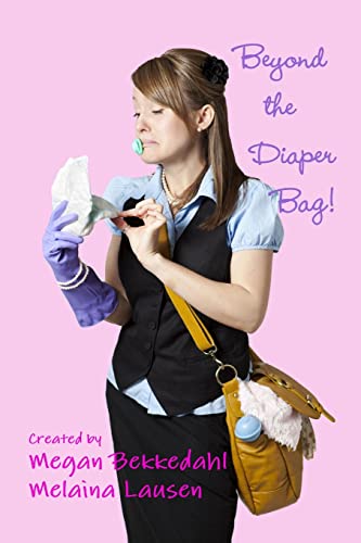 Stock image for Beyond The Diaper Bag for sale by PBShop.store US