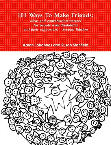 Beispielbild fr 101 Ways to Make Friends : Ideas and conversation starters for people with disabilities and their supports. Second Edition zum Verkauf von Better World Books: West