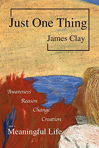 Just One Thing (9781257060894) by Clay, James