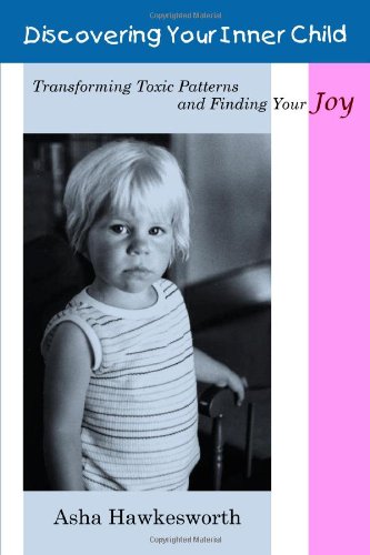 9781257061600: Discovering Your Inner Child: Transforming Toxic Patterns and Finding Your Joy