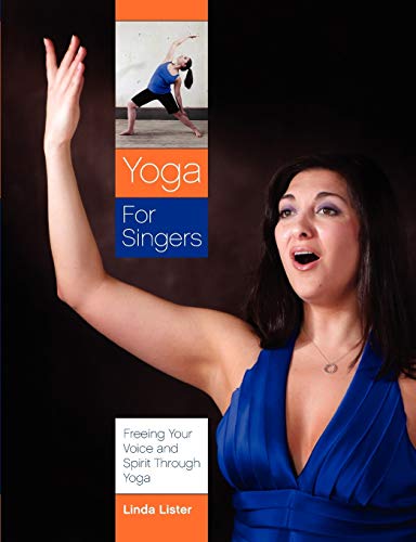 9781257092123: Yoga for Singers: Freeing Your Voice and Spirit Through Yoga