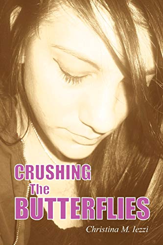 Crushing the Butterflies - Iezzi; Christina