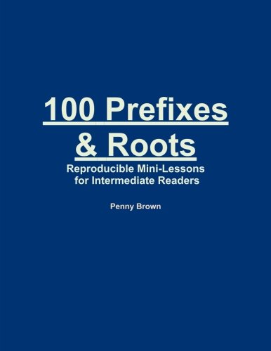 100 Prefixes and Roots (9781257113095) by Brown, Penny