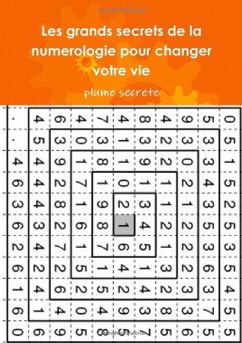 9781257115068: Les Grands Secrets De La Numerologie Pour Changer Votre Vie