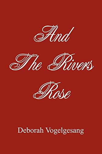9781257128303: And The Rivers Rose