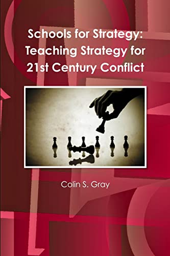 Imagen de archivo de Schools for Strategy Teaching Strategy for 21st Century Conflict a la venta por PBShop.store US