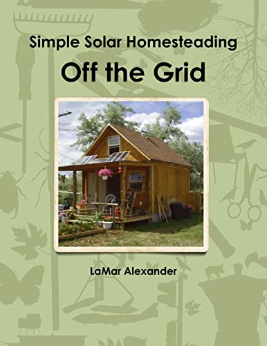 Beispielbild fr Off the Grid: Simple Solar Homesteading zum Verkauf von Wonder Book