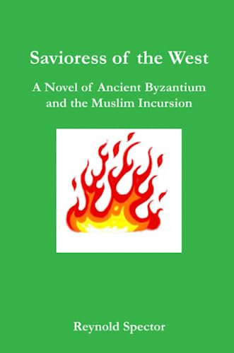 Stock image for Savioress Of The West: A Novel Of Ancient Byzantium And The Muslim Incursion for sale by Revaluation Books
