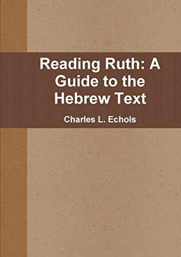Imagen de archivo de Reading Ruth: A Guide to the Hebrew Text a la venta por Chiron Media