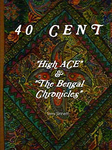 Stock image for 40 CENT "High ACE & the Bengal Chronicles" for sale by Books Unplugged